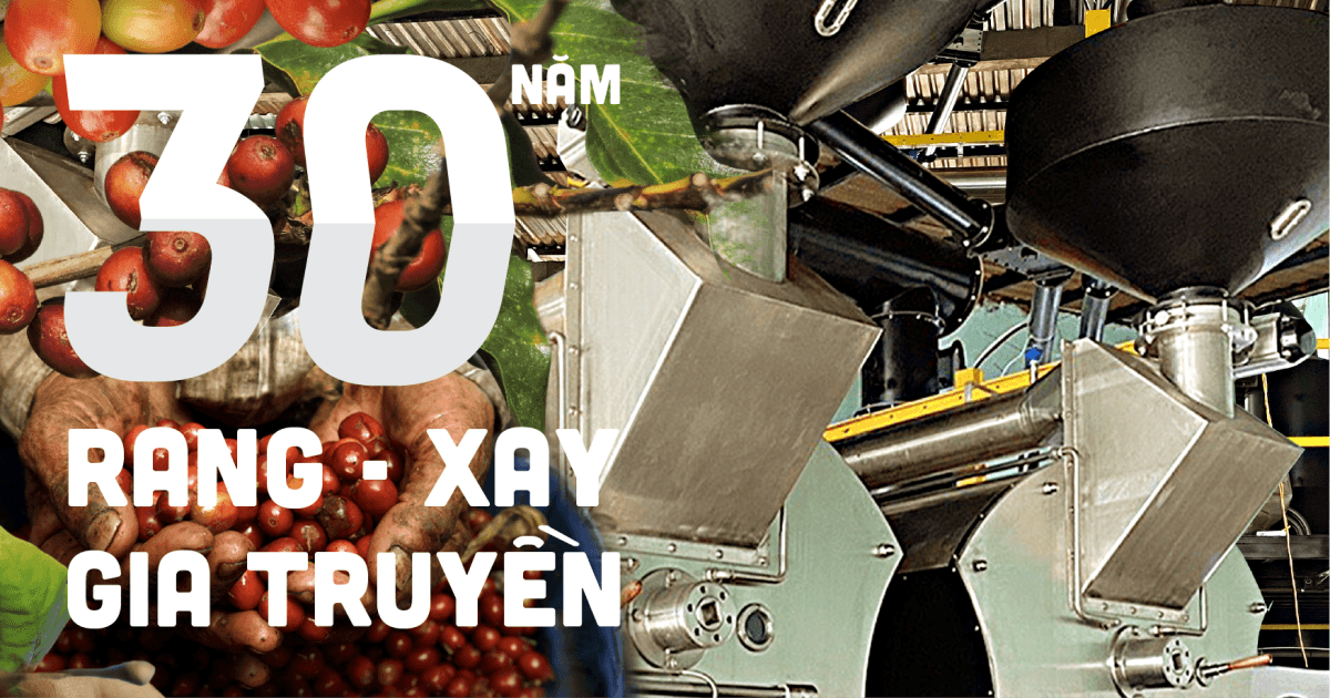 30 năm rang-xay gia truyền